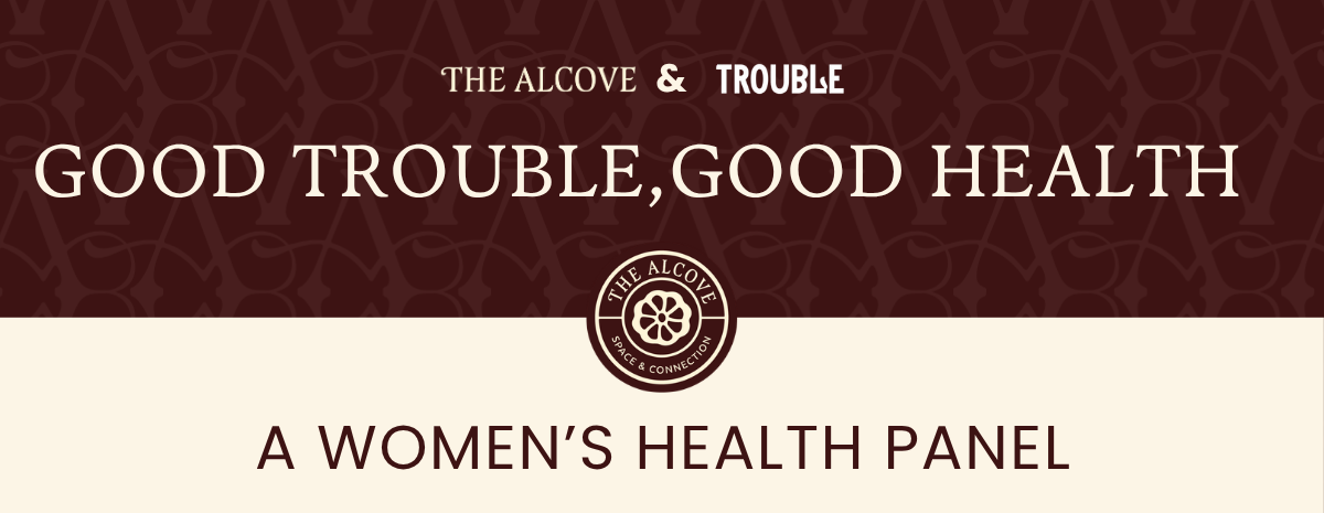 Trouble for Good: A Women and Healthcare Panel